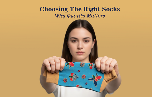 Choosing the Right Socks: Why Quality Matters